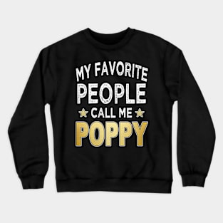 poppy my favorite people call me poppy Crewneck Sweatshirt